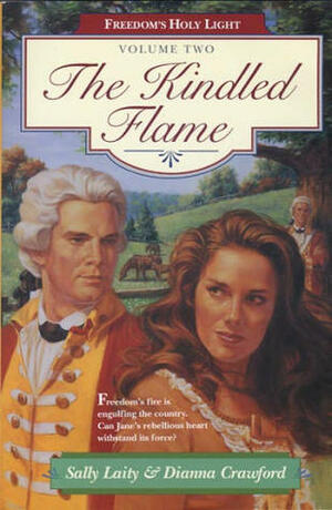 The Kindled Flame by Sally Laity, Dianna Crawford