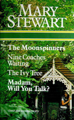 The Moonspinners/Nine Coaches Waiting/The Ivy Tree/Madam, Will You Talk? by Mary Stewart