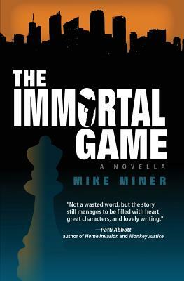 The Immortal Game by Mike Miner
