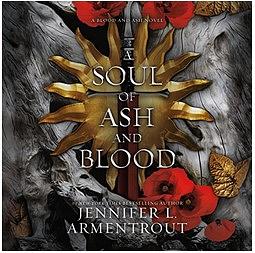 A Soul of Ash and Blood by Jennifer L. Armentrout