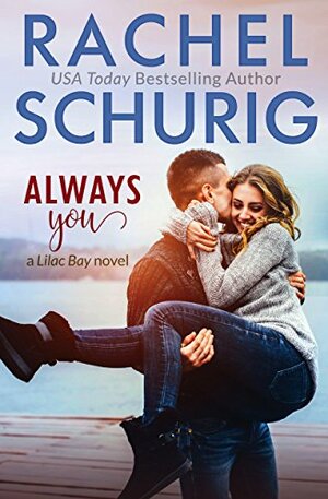 Always You: A Lilac Bay Novel by Lucy Riot, Rachel Schurig