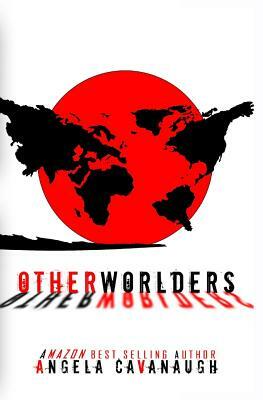 Otherworlders by Angela Cavanaugh