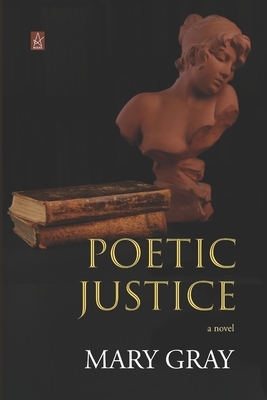 Poetic Justice by Mary Gray