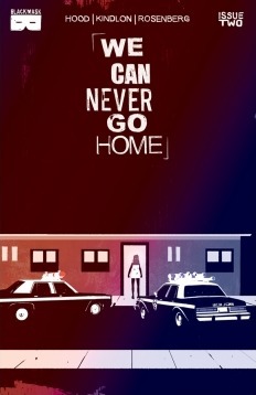 We Can Never Go Home #2 by Jim Campbell, Patrick Kindlon, Matthew Rosenberg, Amanda Scurti, Josh Hood