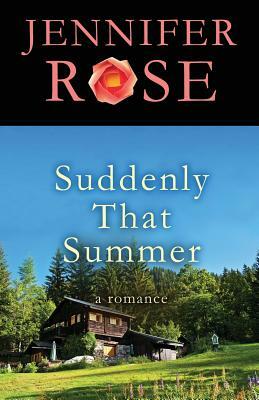 Suddenly That Summer by Jennifer Rose