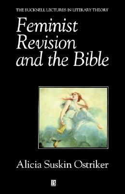 Feminist Revision and the Bible: His Life and Legacy by Alicia Suskin Ostriker
