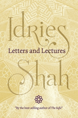 Letters and Lectures by Idries Shah