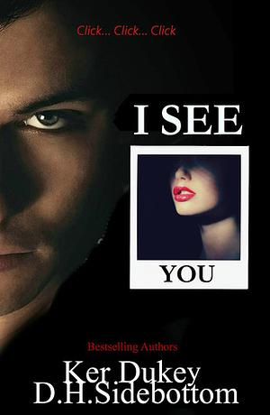 I See You by Ker Dukey, D H Sidebottom
