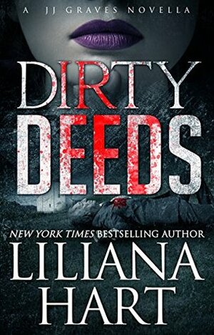 Dirty Deeds by Liliana Hart