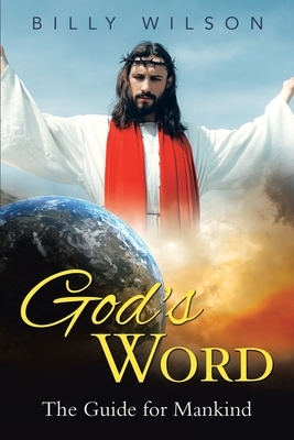 God's Word: The Guide for Mankind by Billy Wilson