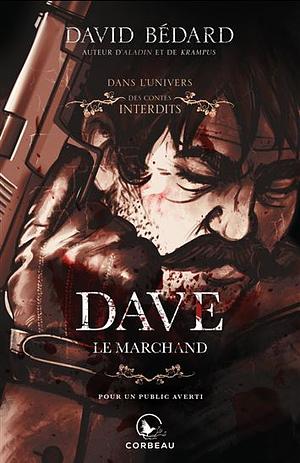 Dave le Marchand by David Bédard