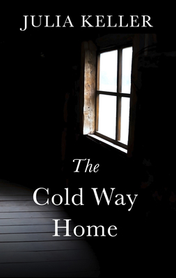 The Cold Way Home by Julia Keller
