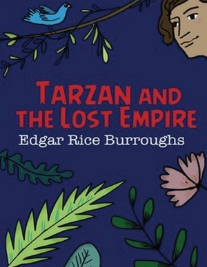 Tarzan and the Lost Empire (Annotated) by Edgar Rice Burroughs