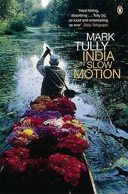 India in Slow Motion by Mark Tully