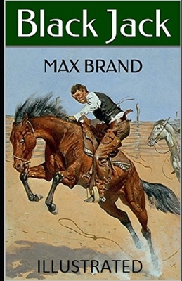 Black Jack Illustrated by Max Brand