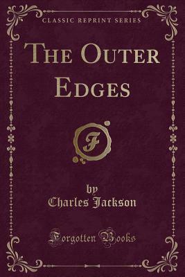 The Outer Edges (Classic Reprint) by Charles Jackson