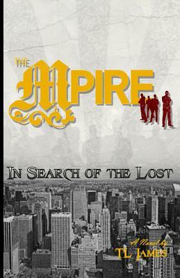 The MPire: In Search of the Lost by Tl James