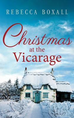 Christmas at the Vicarage by Rebecca Boxall