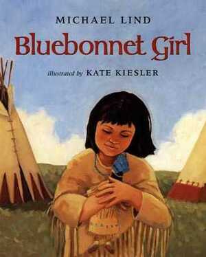 The Bluebonnet Girl by Michael Lind, Kate Kiesler