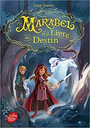 Marabel et le Livre du Destin (Marabel, #1) by Tracy Barrett