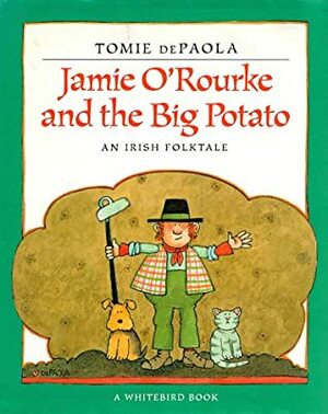 Jamie O'Rourke and the Big Potato by Tomie dePaola