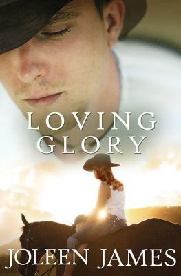 Loving Glory by Joleen James