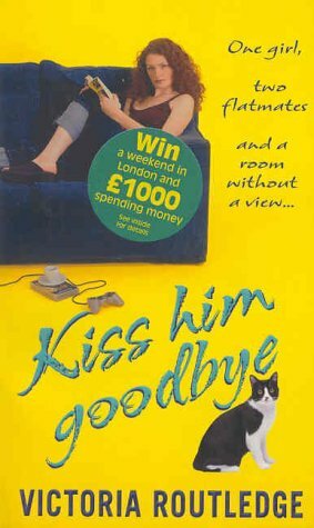 Kiss Him Goodbye by Victoria Routledge