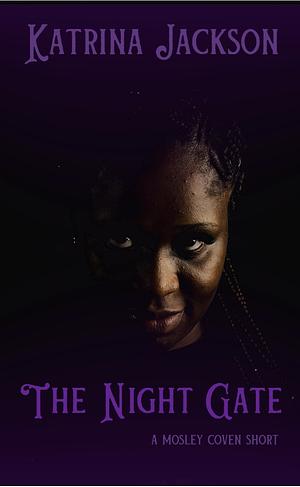 The Night Gate by Katrina Jackson