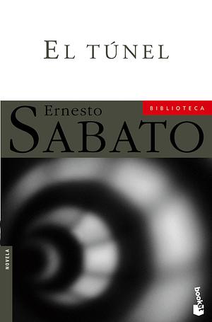 El Tunel by Ernesto Sabato, Ernesto Sabato