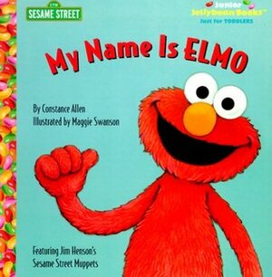 My Name is Elmo by Constance Allen, Maggie Swanson