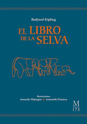 El libro de la selva by Rudyard Kipling