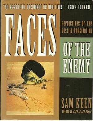 Faces of the Enemy: Reflections of the Hostile Imagination by Sam Keen