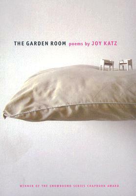 The Garden Room by Joy Katz
