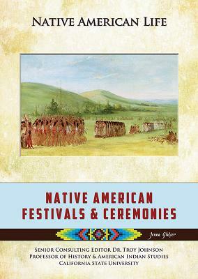 Native American Festivals and Ceremonies by Jenna Glatzer