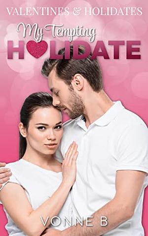 My Tempting Holidate: A Valentine Matchmaker Romance by Vonne B.