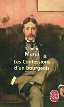 Les Confessions d'Un Bourgeois by Sándor Márai