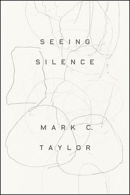 Seeing Silence by Mark C. Taylor