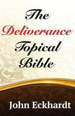 The Deliverance Topical Bible by John Eckhardt