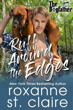 Ruff Around the Edges by Roxanne St. Claire