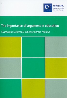 The Importance of Argument in Education by Richard Andrews