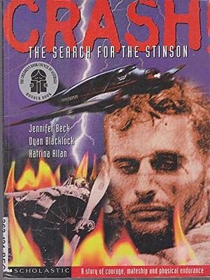 Crash!: The Search for the Stinson by Dyan Blacklock, Jennifer Beck, Katrina Allan