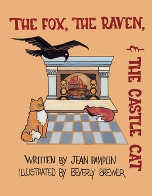 The Fox, the Raven, & the Castle Cat by Jean Pamplin