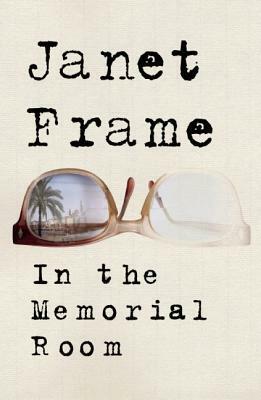 In the Memorial Room: A Novel by Janet Frame