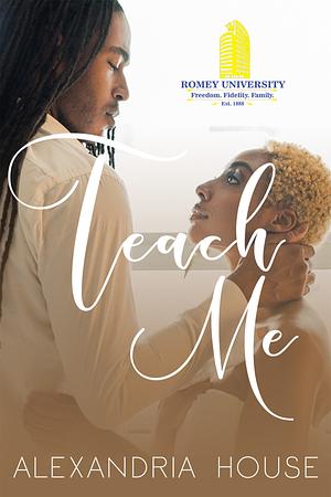 Teach Me by Alexandria House