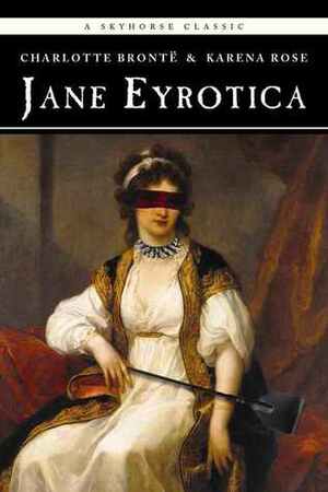 Jane Eyrotica by Karena Rose
