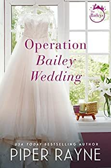 Operation Bailey Wedding by Piper Rayne