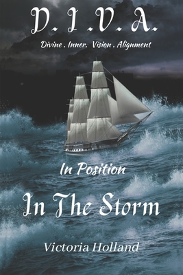 D.I.V.A. in Position in the Storm: Redefined Edition by Victoria M. Holland, Victoria Holland