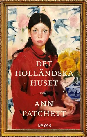 Det holländska huset by Ann Patchett