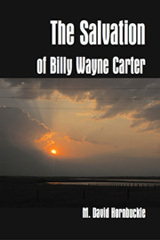 The Salvation of Billy Wayne Carter by M. David Hornbuckle