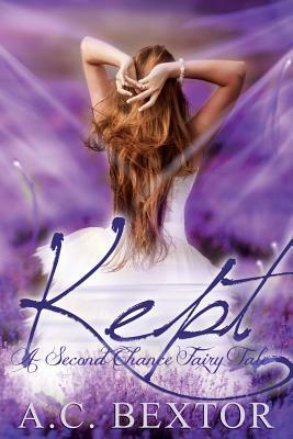 Kept: A Second Chance Fairy Tale by A.C. Bextor